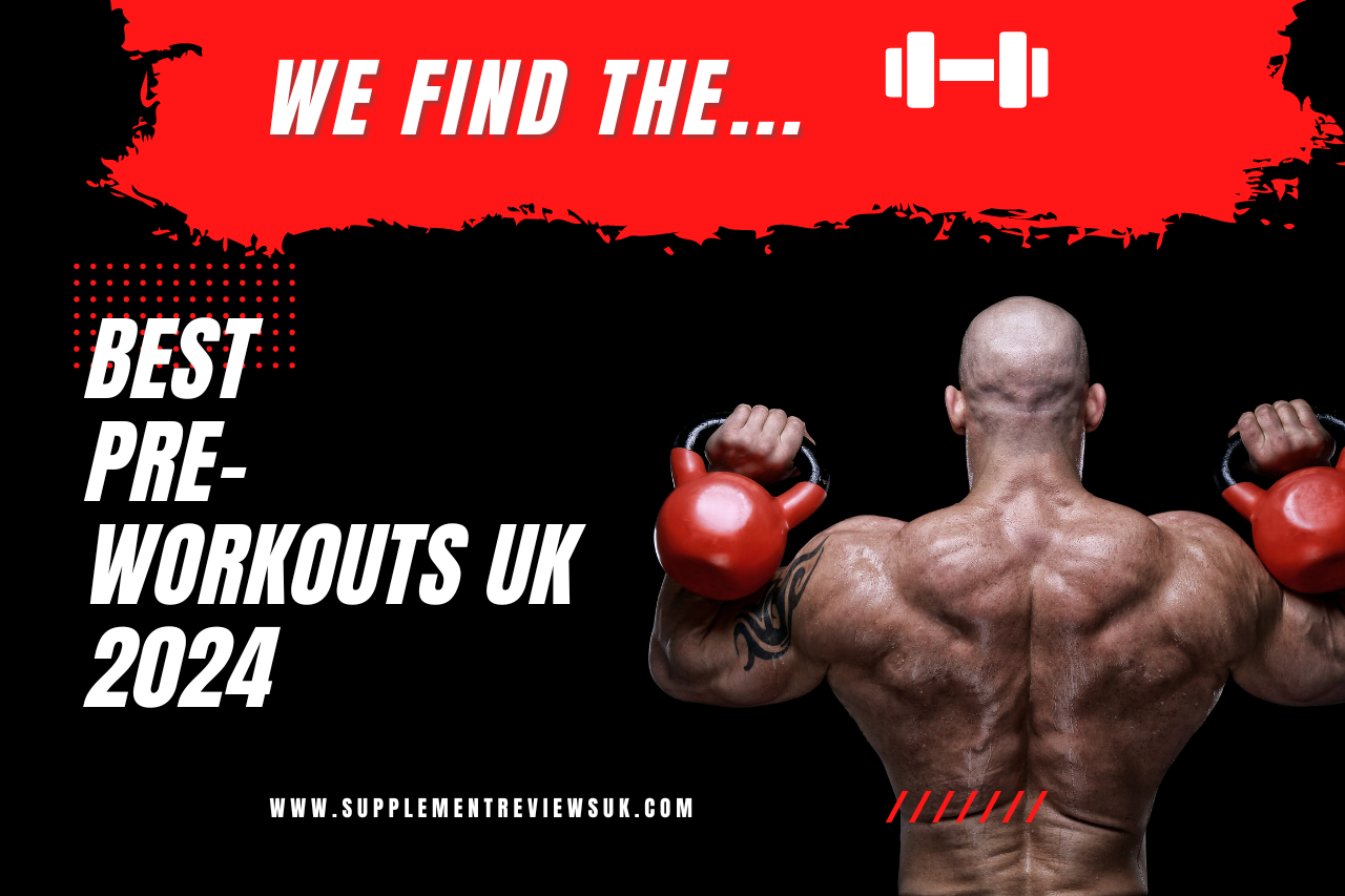 Best Pre Workout UK 2024 Our Top Choices Supplement Reviews UK